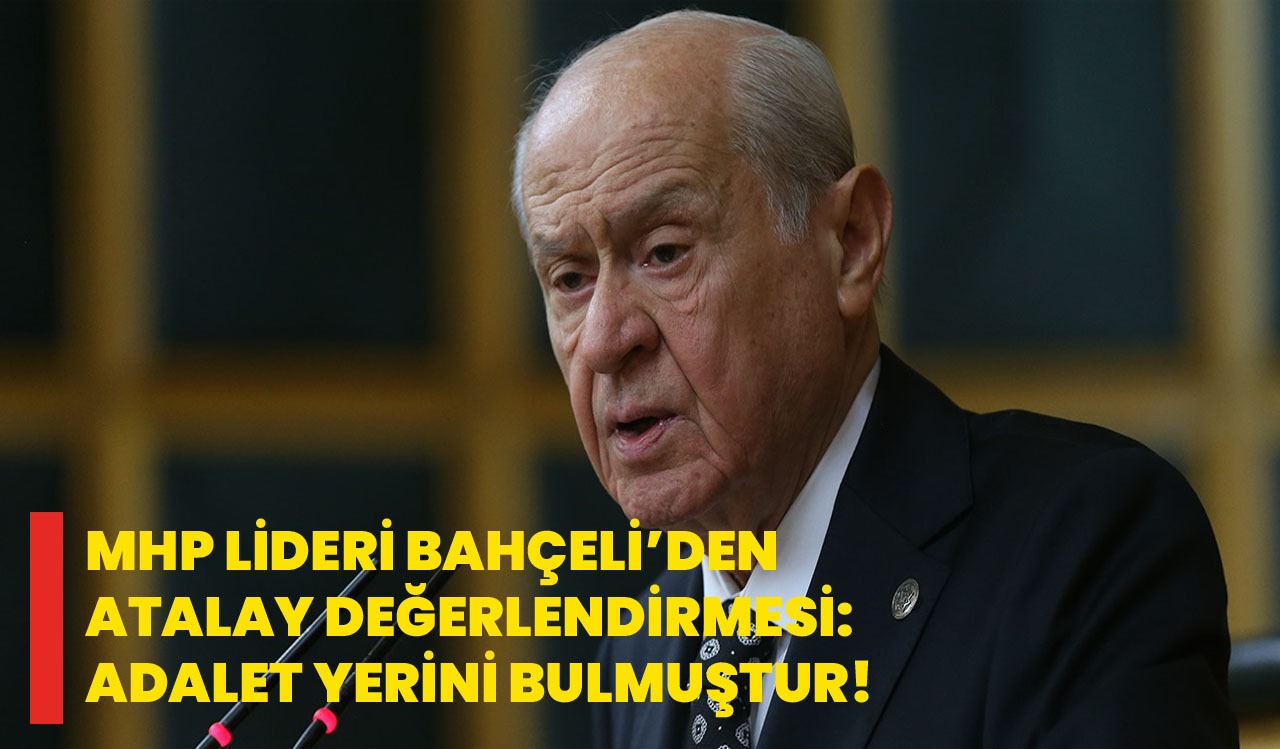 Mhp Lideri Bah Eliden Atalay De Erlendirmesi Adalet Yerini Bulmu Tur