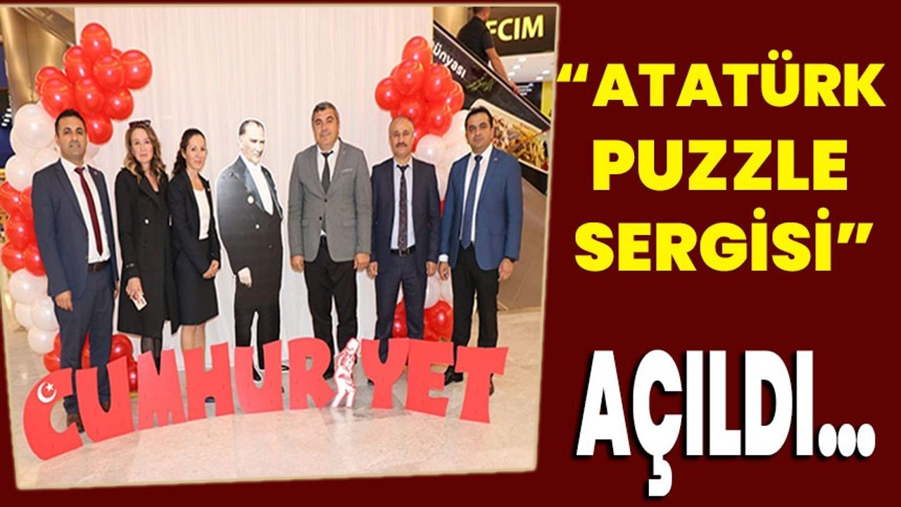  “Atatürk Puzzle Sergisi” açıldı…