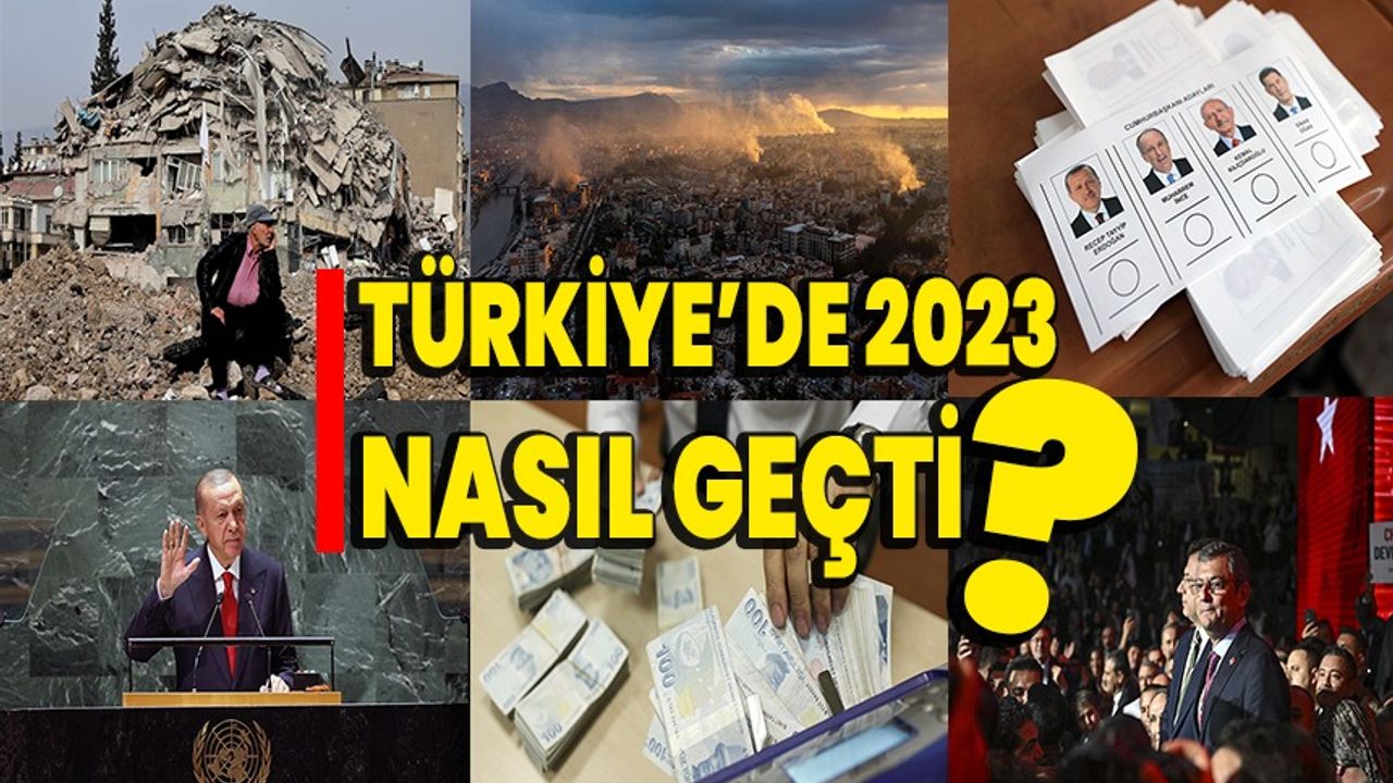 Türkiye’de 2023 nasıl geçti?