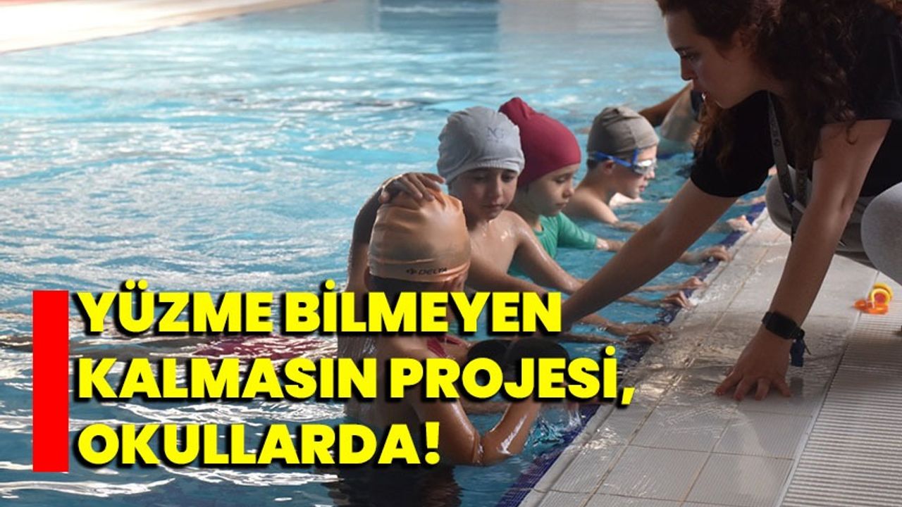 Yüzme Bilmeyen Kalmasın Projesi, okullarda!