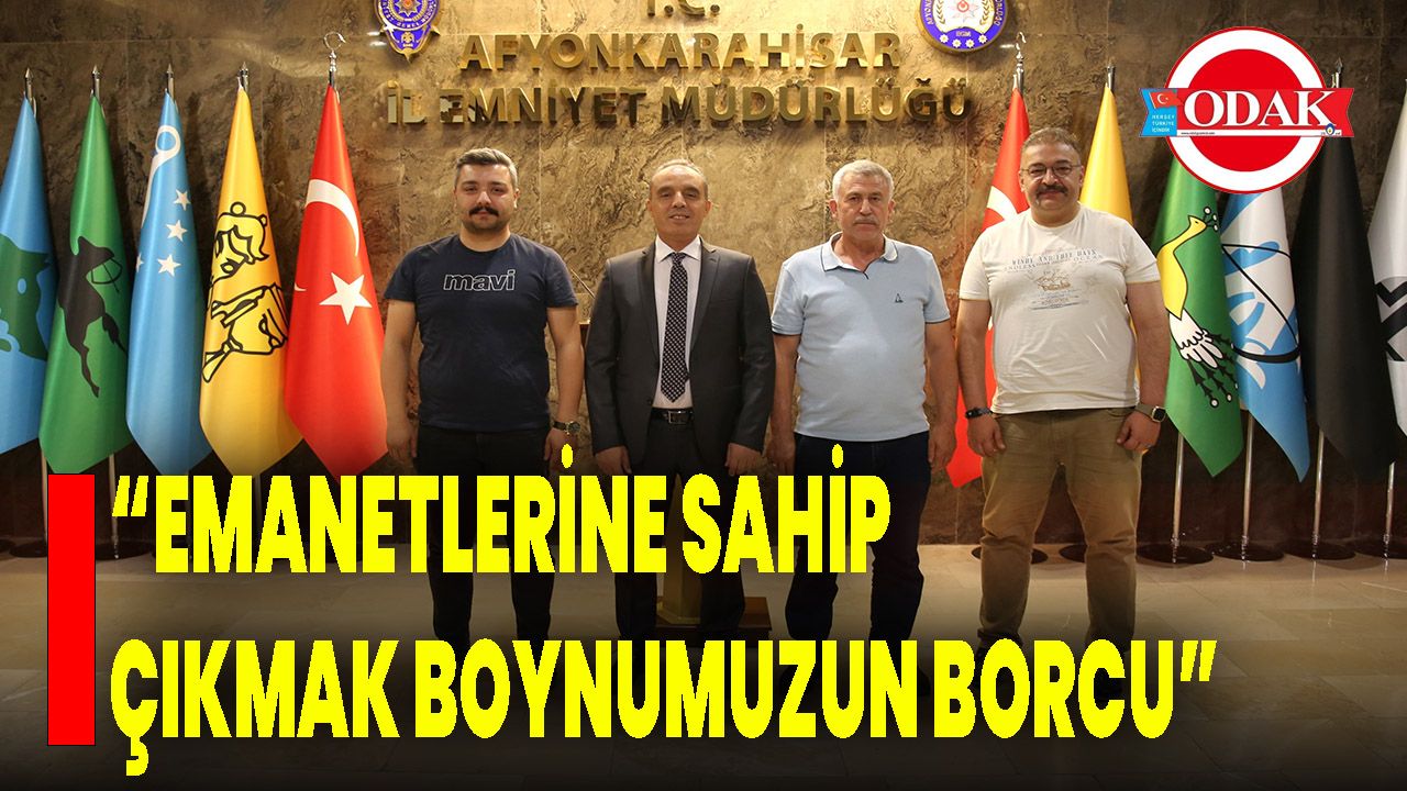 “Emanetlerine Sahip Çıkmak Boynumuzun Borcu”