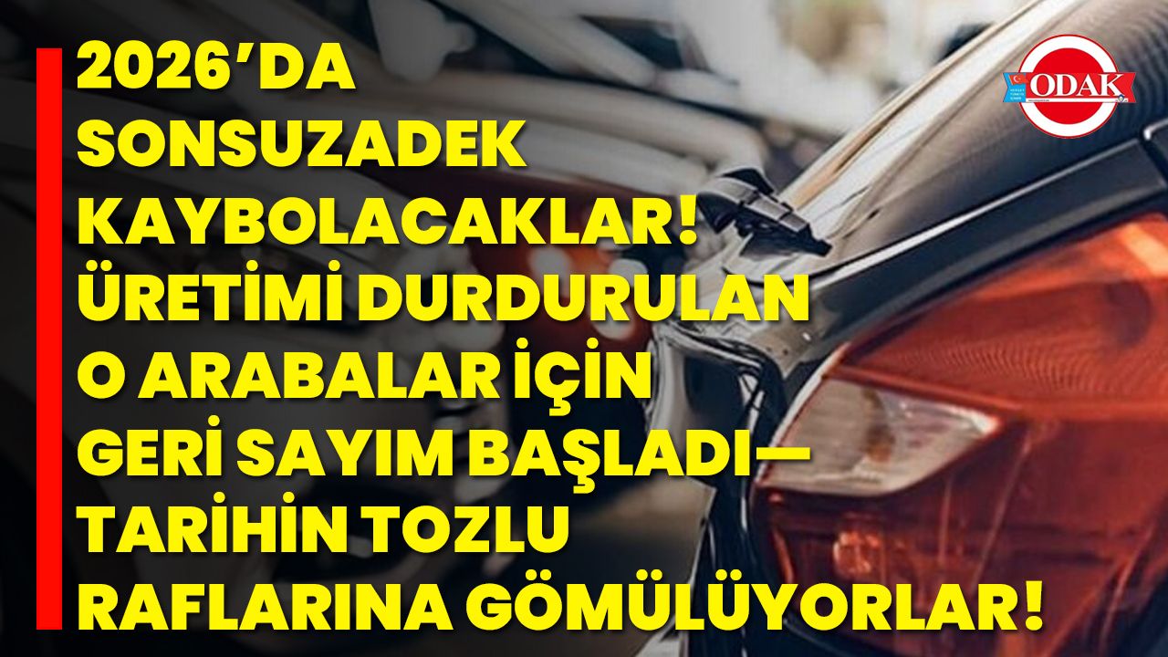 2026’da Sonsuza Dek Kaybolacaklar! Üretimi Durdurulan O Arabalar İçin Geri Sayım Başladı—Tarihin Tozlu Raflarına Gömülüyorlar!