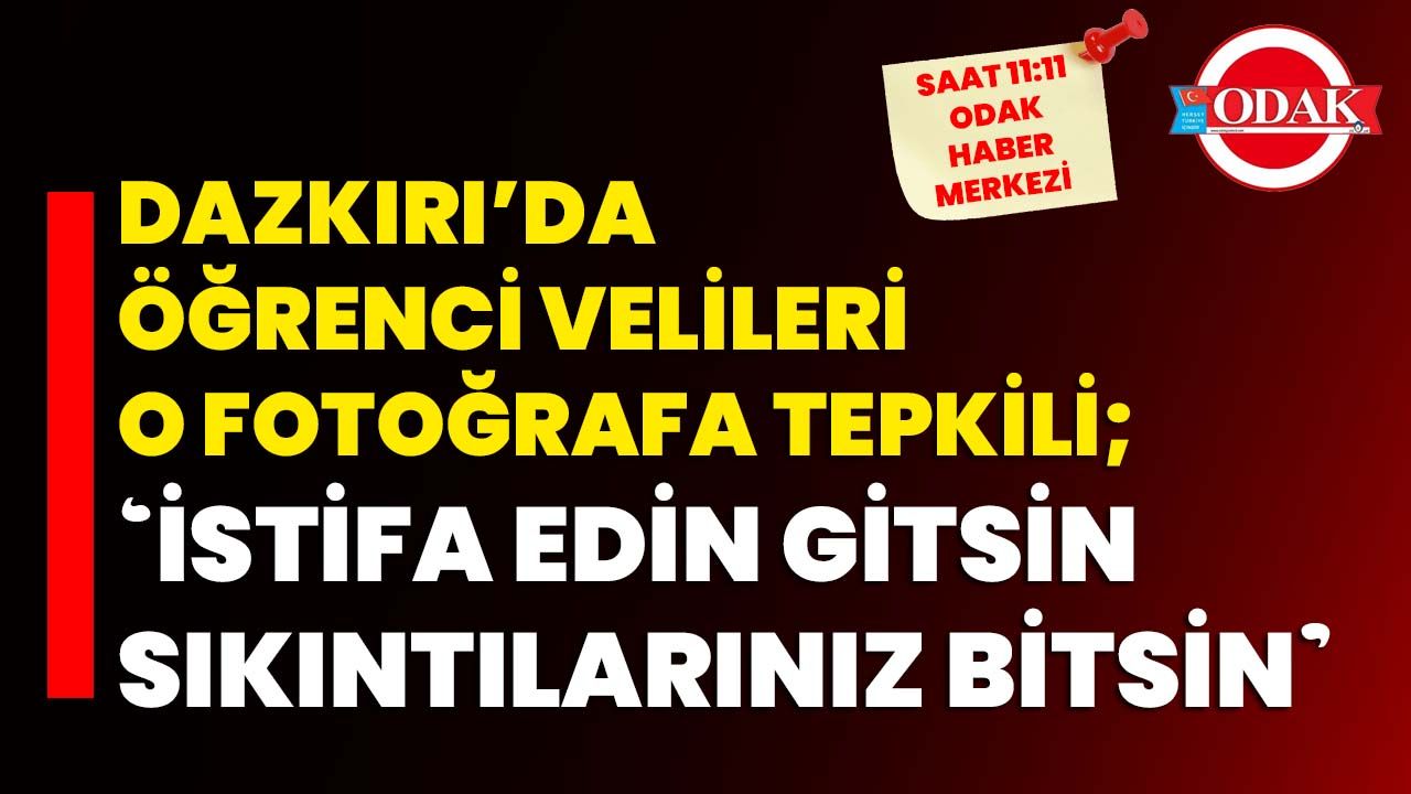 Dazkırı’da öğrenci velileri o fotoğrafa tepkili; ‘İstifa edin gitsin sıkıntılarınız bitsin’