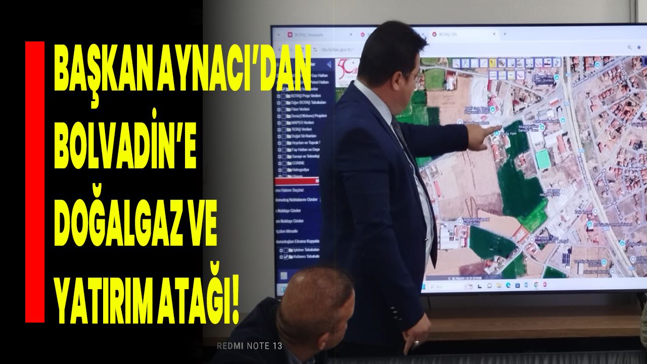 Başkan Aynacı’dan Bolvadin’e Doğalgaz Ve Yatırım Atağı!