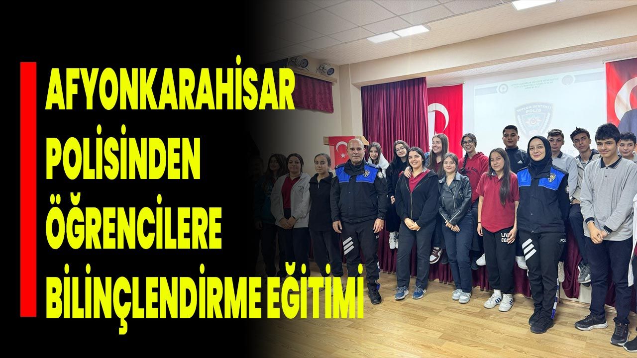 Afyonkarahisar Polisinden Öğrencilere Bilinçlendirme Eğitimi