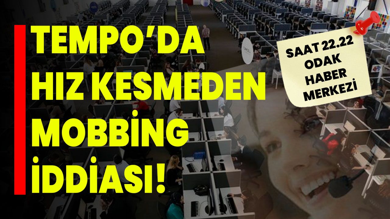 Tempo’da Hız Kesmeden Mobbing İddiası!