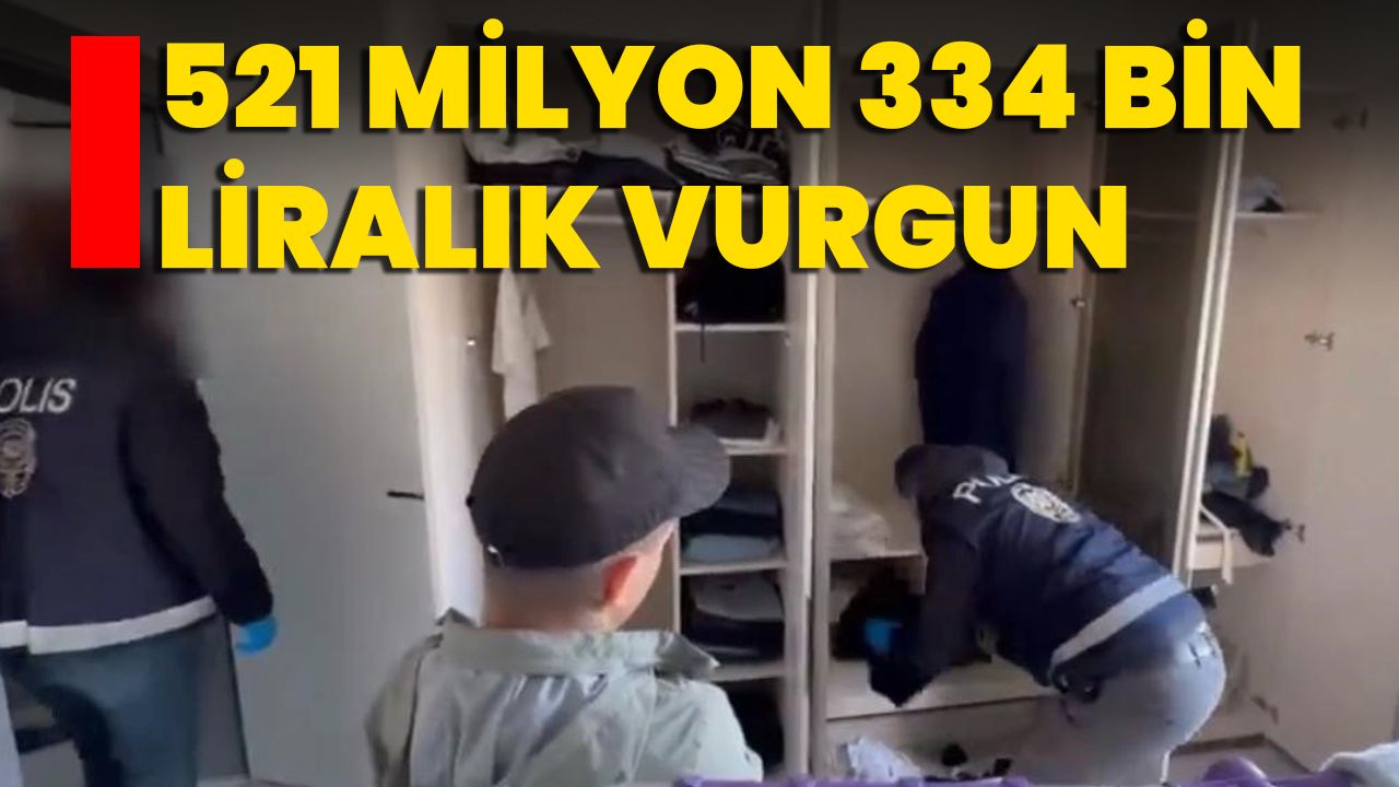 521 Milyon 334 Bin Liralık Vurgun