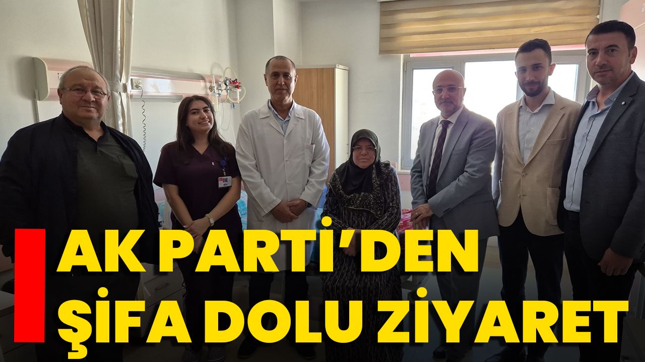 AK Parti’den Şifa Dolu Ziyaret