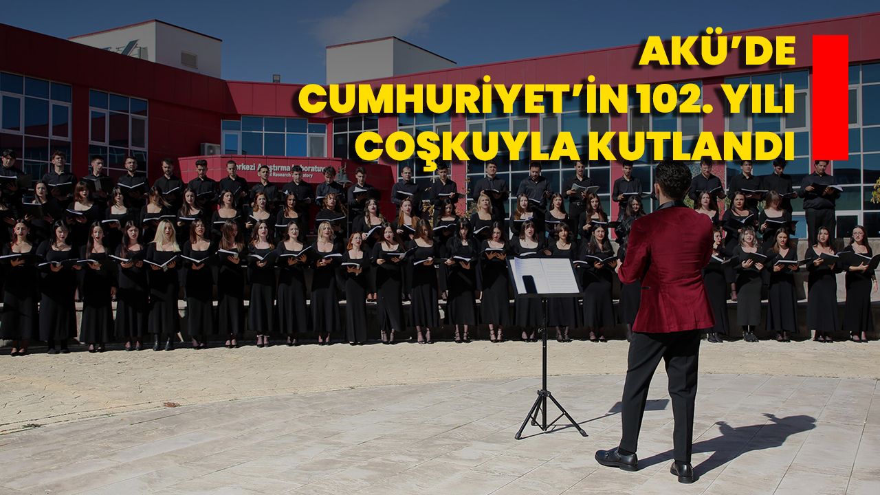 AKÜ’de Cumhuriyet’in 102. Yılı Coşkuyla Kutlandı