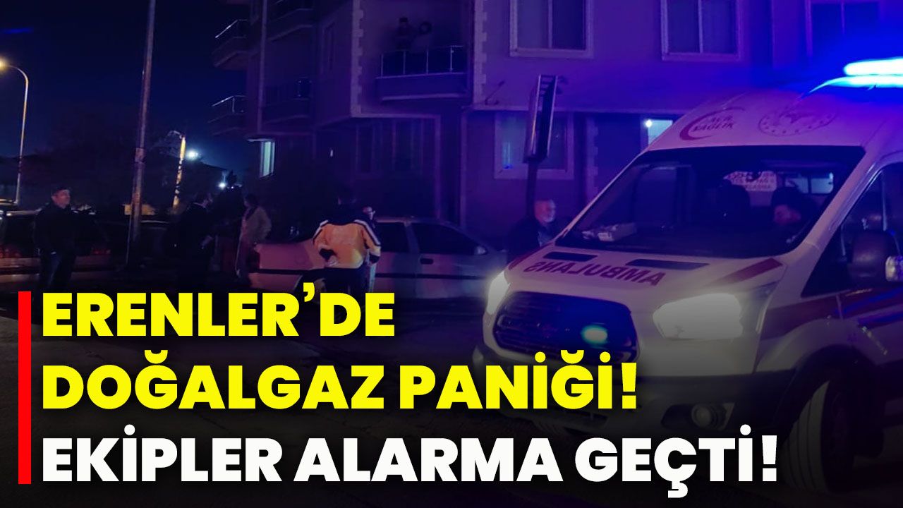Erenler’de doğalgaz paniği! Ekipler alarma geçti!