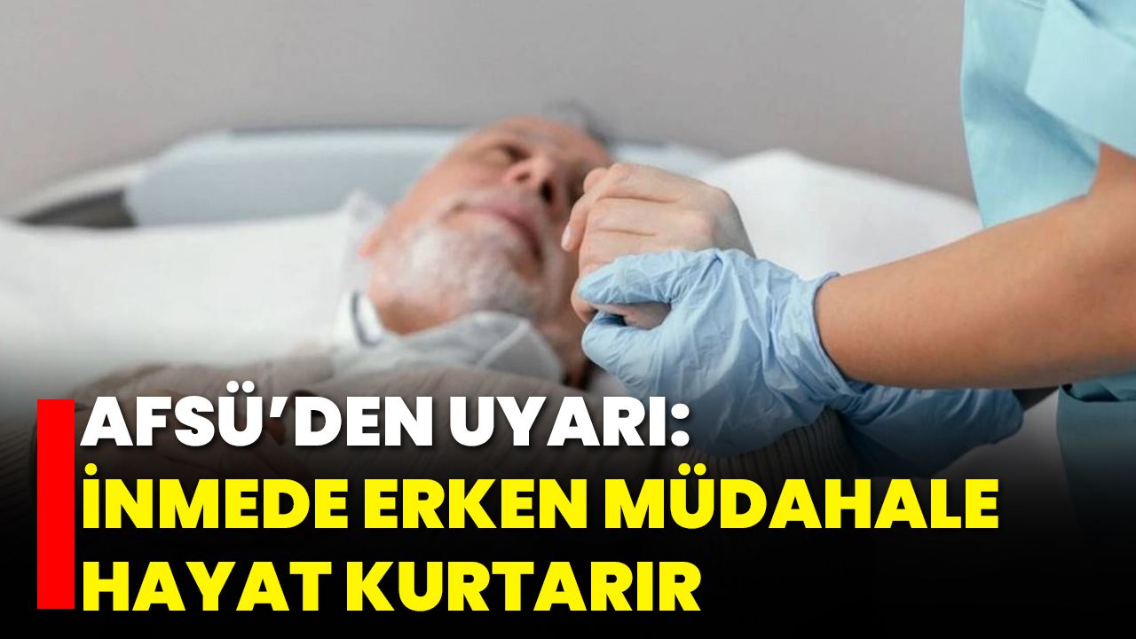 AFSÜ’den Uyarı: İnmede Erken Müdahale Hayat Kurtarır