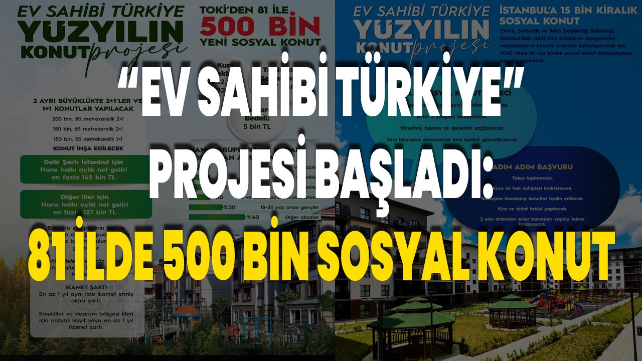 “Ev Sahibi Türkiye” Projesi Başladı: 81 İlde 500 Bin Sosyal Konut