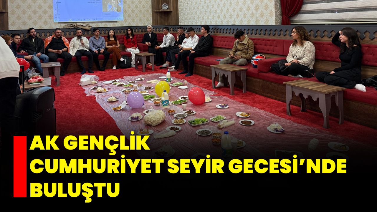AK Gençlik Cumhuriyet Seyir Gecesi’nde Buluştu