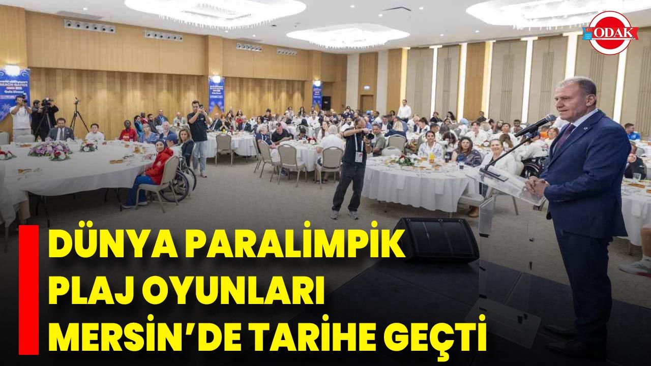 Dünya Paralimpik Plaj Oyunları Mersin’de Tarihe Geçti