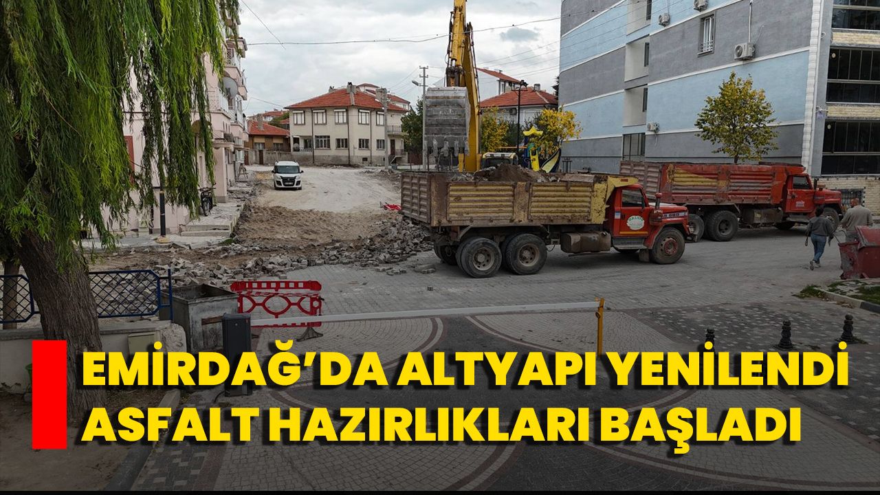 Emirdağ’da Altyapı Yenilendi, Asfalt Hazırlıkları Başladı