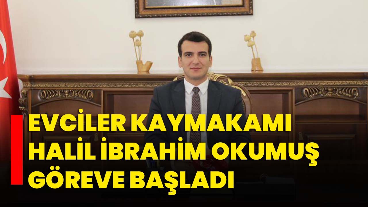 Evciler Kaymakamı Halil İbrahim Okumuş göreve başladı
