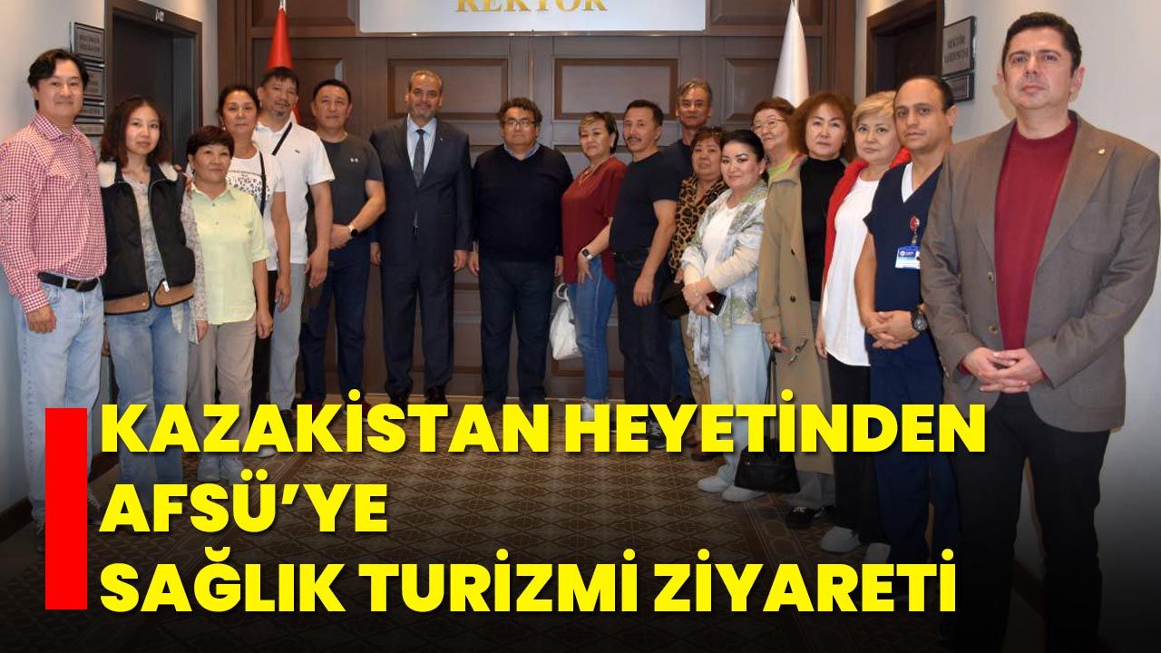 Kazakistan Heyetinden AFSÜ’ye Sağlık Turizmi Ziyareti