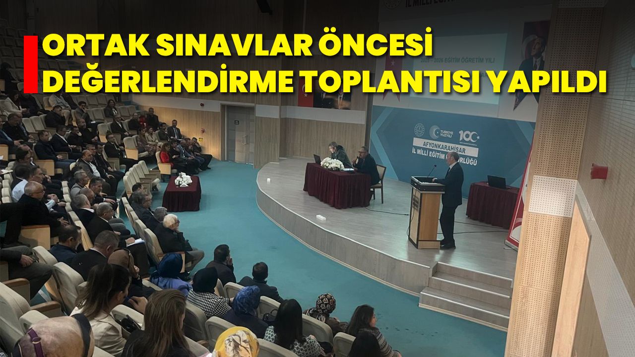 Ortak Sınavlar Öncesi Değerlendirme Toplantısı Yapıldı
