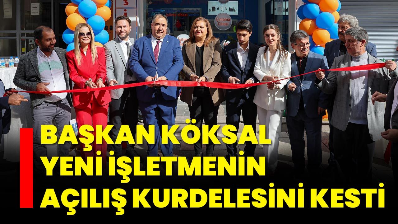 Başkan Köksal Yeni İşletmenin Açılış Kurdelesini Kesti