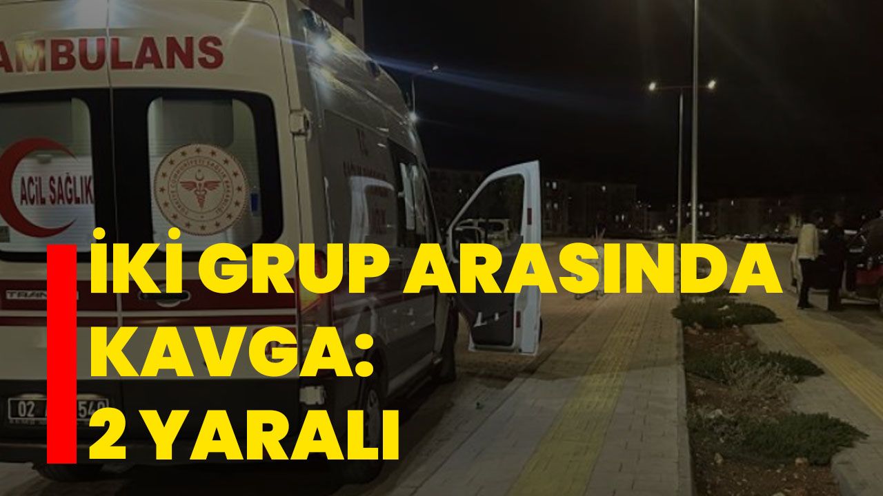 İki grup arasında kavga: 2 yaralı