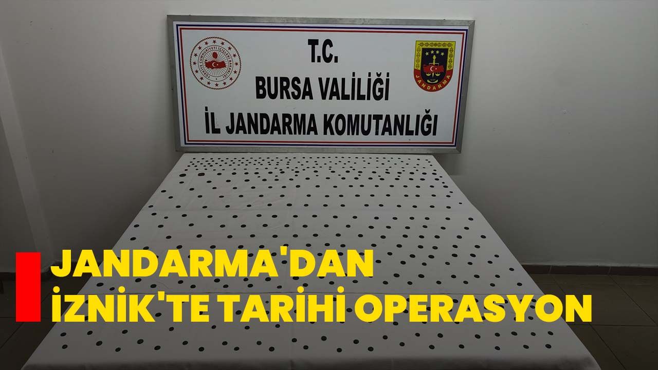 Jandarma'dan İznik'te tarihi operasyon