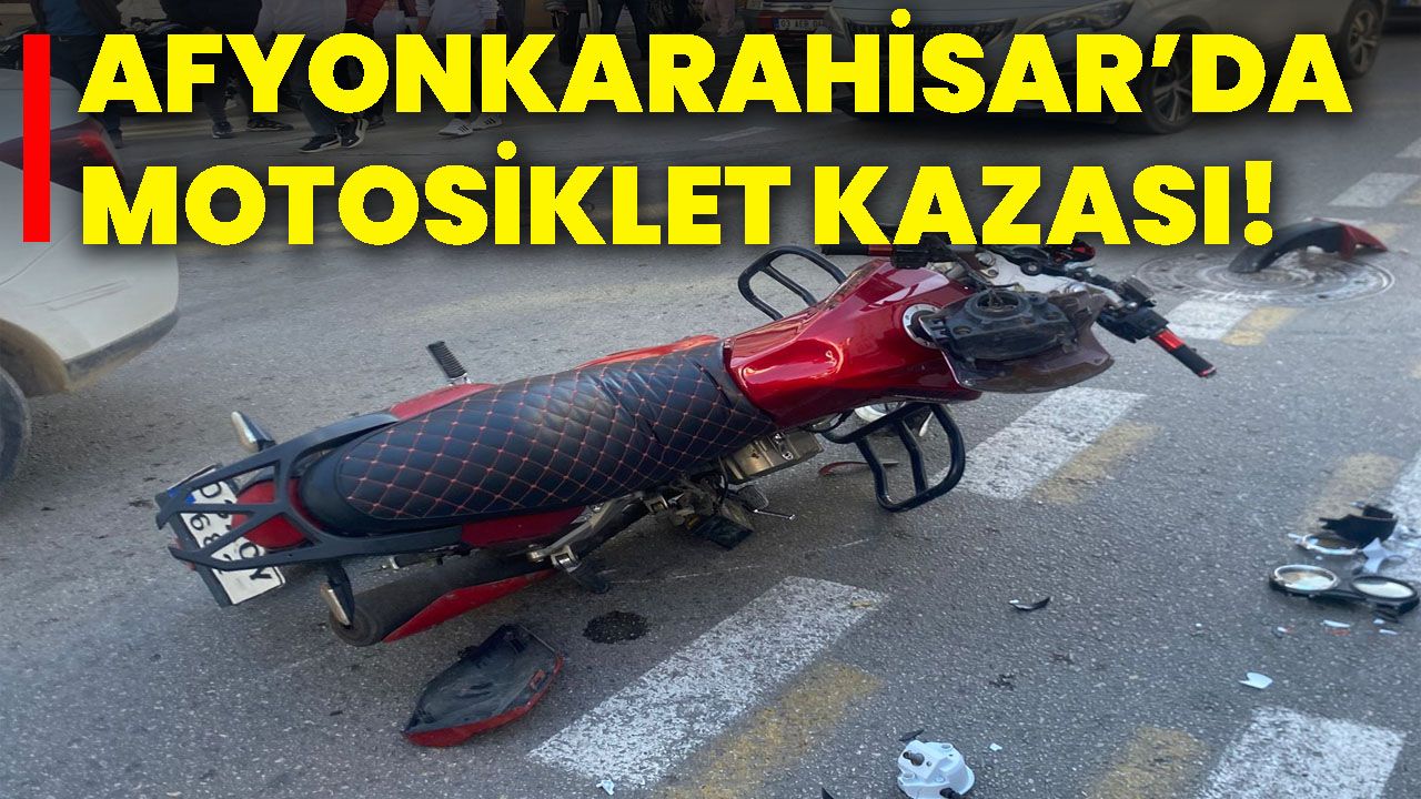 Afyonkarahisar’da motosiklet kazası!