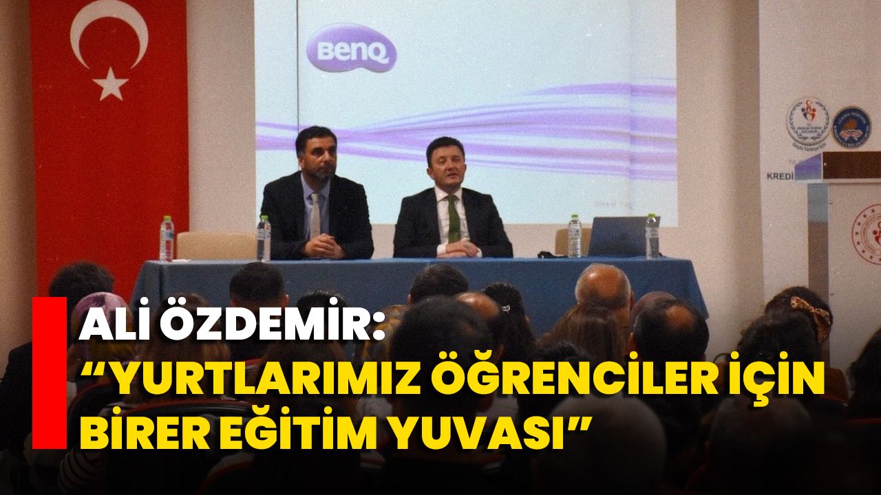 Ali Özdemir: “Yurtlarımız Öğrenciler İçin Birer Eğitim Yuvası”