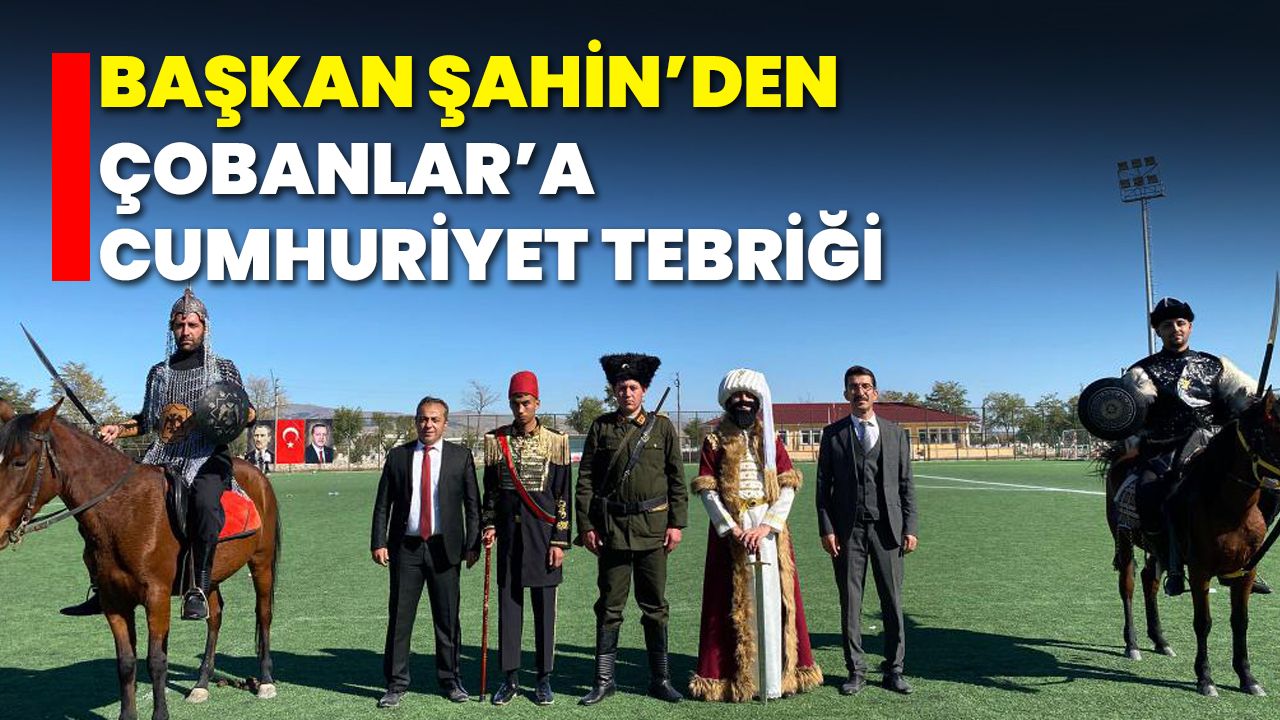 Başkan Şahin’den Çobanlar’a Cumhuriyet Tebriği