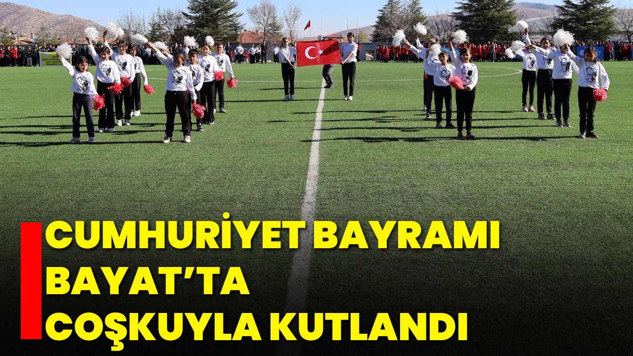 Cumhuriyet Bayramı Bayat’ta Coşkuyla Kutlandı