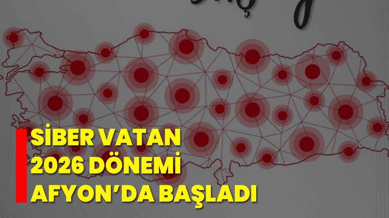 Siber Vatan 2026 Dönemi Afyon’da Başladı