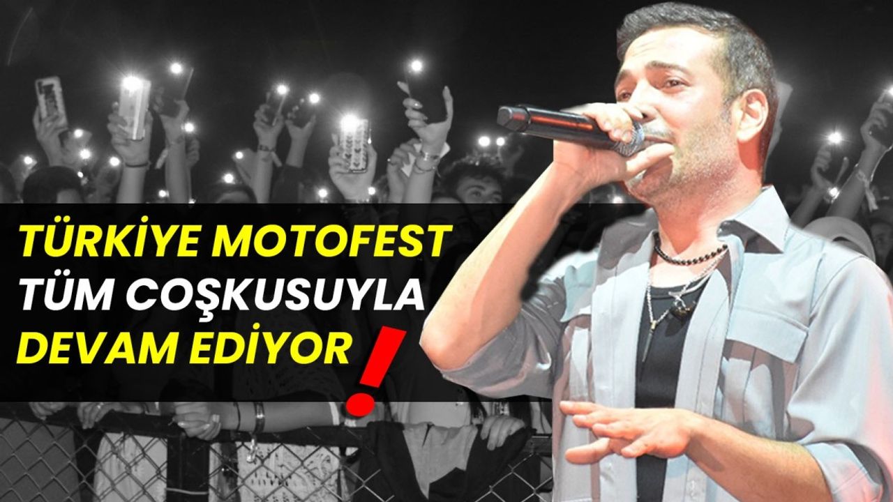 Türkiye MotoFest tüm coşkusuyla devam ediyor