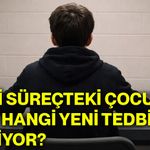 Adli süreçteki çocuklar için hangi yeni tedbirler geliyor?