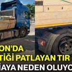 Afyon’da lastiği patlayan tır nasıl faciaya sebep oluyordu?