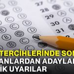 YKS tercihlerinde son gün! Uzmanlardan adaylara kritik uyarılar