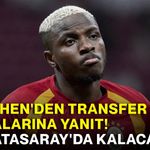 Osimhen'den transfer iddialarına yanıt! Galatasaray'da kalacak mı?