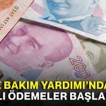 Evde Bakım Yardımı’nda zamlı ödemeler başladı mı?