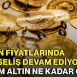Altın fiyatlarında yükseliş devam ediyor! Gram altın ne kadar oldu?