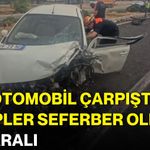 İki otomobil çarpıştı, ekipler seferber oldu: 2 yaralı