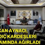 Başkan Aynacı, Sağdıç kardeşleri makamında ağırladı