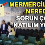 Mermerciler nerede? Sorun çok, katılım yok!