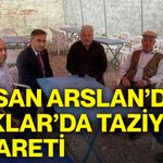 Hasan Arslan’dan Işıklar’da taziye ziyareti