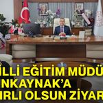 İl Milli Eğitim Müdürü Altınkaynak’a hayırlı olsun ziyareti