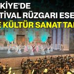 Türkiye'de festival rüzgarı esecek! İşte kültür sanat takvimi