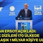 Bakan Ersoy açıkladı: Türk dizileri 170 ülkede yaklaşık 1 milyar kişiye ulaşıyor