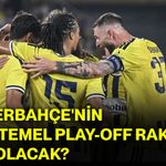 Fenerbahçe'nin muhtemel play-off rakibi kim olacak?