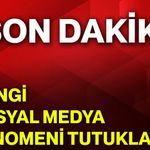 Hangi sosyal medya fenomeni tutuklandı?