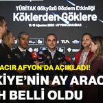 Bakan Kacır Afyon’da açıkladı! Türkiye’nin ay aracı için tarih belli oldu