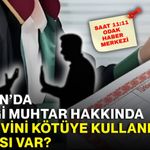 Afyon’da hangi muhtar hakkında görevini kötüye kullandığı iddiası var?