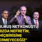 Kurtulmuş net konuştu: “Aramızda nefretin, kinin hiçbirisine yer vermeyeceğiz”