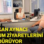 Başkan Aynacı kurum ziyaretlerini sürdürüyor